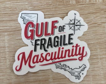 Gulf of Fragile Masculinity Sticker: Anti MAGA Activist Decal