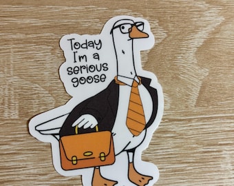 Pegatina de Serious Goose: Calcomanía sarcástica y divertida