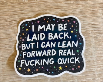 Funny Sassy Quote Sticker - Laid Back But Quick Decal