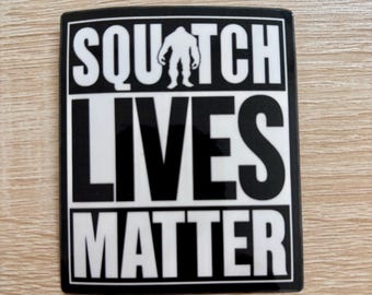 Bigfoot Lives Matter Sticker: Funny Yeti Sasquatch Decal