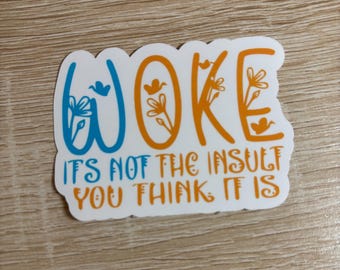 Woke Pro Human Rights Sticker - Political Liberal Activist Decal