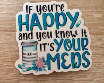 Happy Meds Sticker: Mental Health Reminder Decal