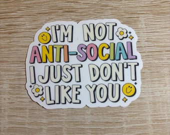 Pegatina sarcástica "No soy antisocial", calcomanía divertida
