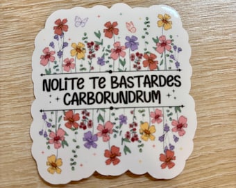 Nolite Te Bastardes Carborundorum Sticker: Floral Feminist Decal