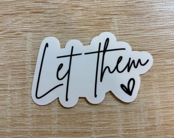 Let Them Sticker, Inspirational Saying Decal