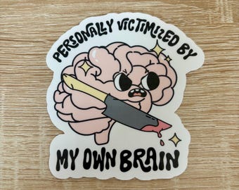 Victimized Brain Sticker: Sarcastic Mental Health Decal