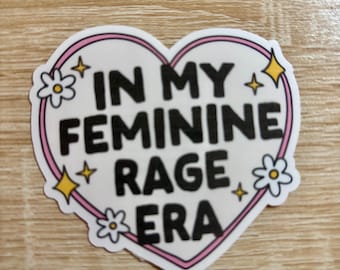Feminine Rage Era Sticker: Pro Choice, Women's Rights Decal