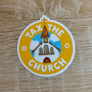 Tax the church sticker/liberal/political/anti maga/pro human rights/activist/anti Trump republican/decal/religion/gift