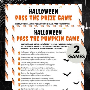 May include: Two printable Halloween game cards with orange and black stripes. The cards have instructions for a "Pass the Pumpkin" game. The instructions read: "As the poem/script is read, pass the pumpkin to the person who fits the correct description. The person holding the pumpkin at the end wins the game!"  The cards have a list of 7 Halloween-themed clues for the game. The cards also have a black bat graphic and the text "2 Games".