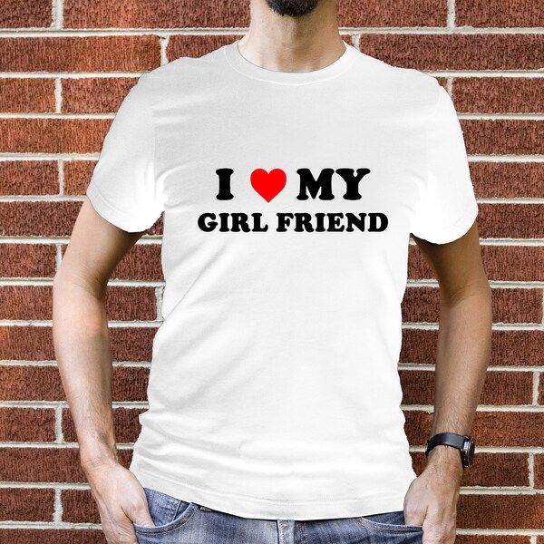 I Love My Girlfriend Etsy