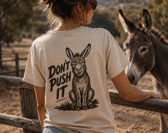 Women's T-shirt with donkey back print, "Don't Push It" shirt, heavy cotton tee, gift for donkey fans, humorous animal motif graphic shirt