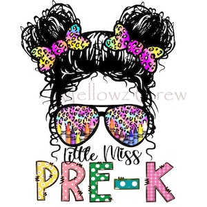 Little Miss Pre-K Png, Messy Bun Girl Back To School Png, First Day Of School, Pre-K Png, Teacher Gift, Hello School Sublimation Design