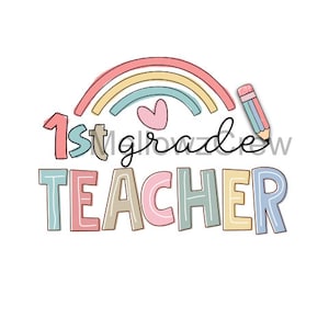 First Grade Teacher png sublimation, 1st Grade Teacher PNG sublimation, Teacher PNG , 1st Grade Teacher Shirt PNG, Back to School png