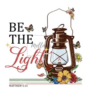 Be The Light PNG | Faith Clipart | Faith png | Jesus png | Sublimation Design | Digital Design Download | Christian Quotes | Religious Png
