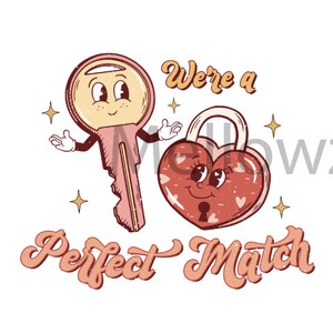 We’re a Perfect Match PNG-Valentine’s Day Sublimation Digital Design Download-funny vday png, retro sublimation, hearts png, vday tshirt png