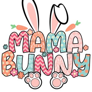 Mama bunny png,Easter png,easter Sublimation, Happy Easter Shirt Png, Easter Egg, Sublimation Designs,bunny png,PNG