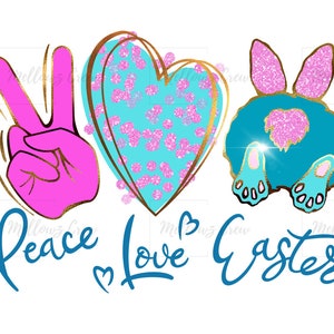 Peace love Easter png, sublimation design download, Easter Day png, Easter bunny png, Easter eggs png,Easter png,Bunny png