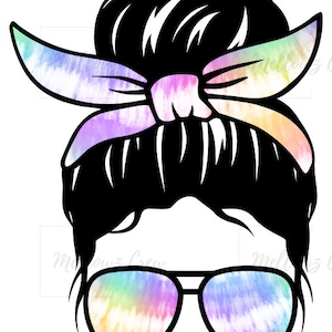 Tie dye messy bun png | Life Mom Bun Hair Sunglasses| Messy Bun Sublimation| Sunglasses Hairband PNG| Digital Download