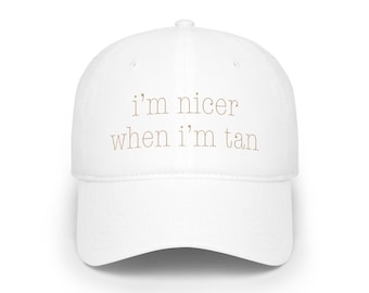 Women's Tan Baseball Cap, I'm Nicer when I'm Tan Hat, Sun Hat for Women, Beach Cap, Summer Hat, Vacation Hat