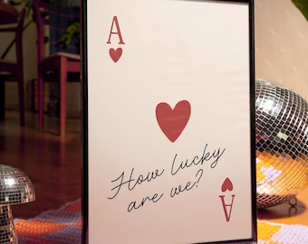 How lucky are we | ace of hearts | Home prints | Bedroom prints | Quotes