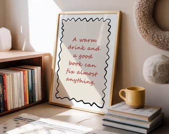A warm drink and a good book can fix almost anything. | Book lover print | Gifts for book lovers (Unframed)