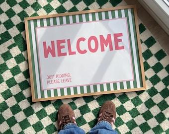 Funny Home Print: Welcome, just kidding, please leave  Sarcastic Wall Art | UNFRAMED