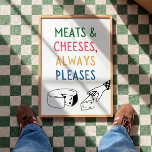 Meats & Cheeses, always pleases | Home prints | Funny prints | Quotes
