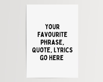 Your Text Here | Home prints | Funny prints | Quotes | Personalised