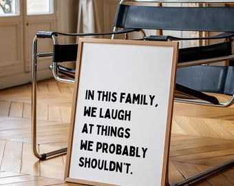 Funny Family Quote Print, Home Wall Art
