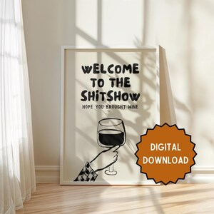 Welcome to the shitshow: hope you brought wine | Home prints | Funny prints | Quotes | DIGITAL DOWNLOAD ONLY