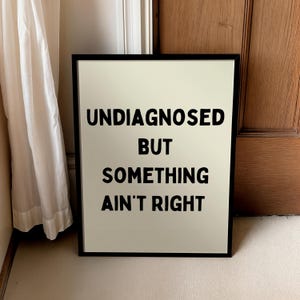 Niet gediagnosticeerd, maar er klopt iets niet | Homeprints | Grappige prints | Citaten: