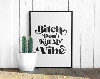 Don't Kill My Vibe Digital Art Print Rap Quote Rap Poster