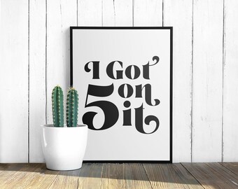 I Got 5 On It Digital Art Print Rap Quote Rap Poster