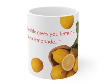 Ceramic Mug 11oz - microwave & dishwasher-safe - Life has lemons