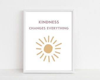 Kindness changes everything Poster | Children&#39;s Digital Wall Art | Boho Sun Print | Playroom Printable