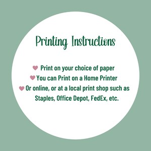 K&ouml;nnte beinhalten: Ein wei&szlig;er Kreis mit gr&uuml;nem Rand und dem Text "Printing Instructions" in Gr&uuml;n. Der Text unter dem Titel ist in Schwarz mit rosa Herzen: "Print on your choice of paper", "You can Print on a Home Printer", "Or online, or at a local print shop such as Staples, Office Depot, FedEx, etc."