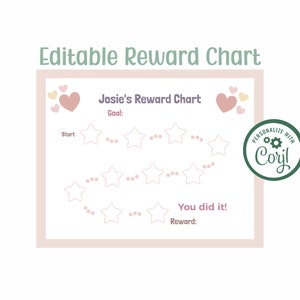 May include: A light pink reward chart with the text "Editable Reward Chart". The chart includes star shapes, hearts, and the text "Josie's Reward Chart". A green circle with the text "Personalize with Corjl" is in the corner.