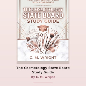 Może przedstawiać: Podręcznik zatytułowany The Cosmetology State Board Study Guide autorstwa C. M. Wright. Okładka zawiera tekst w kolorze różowego złota, biret oraz ilustracje suszarki, nożyczek, grzebienia i pędzli do makijażu na tle białego marmuru.