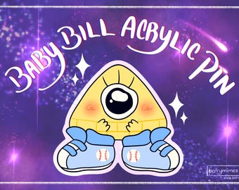 Baby Bill Acrylic Pin