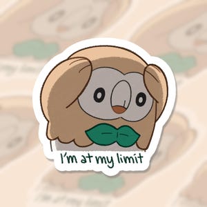 May include: A brown and white owl with green leaves for a bow tie. The owl is covering its eyes with its wings and the text "I'm at my limit" is below the owl.