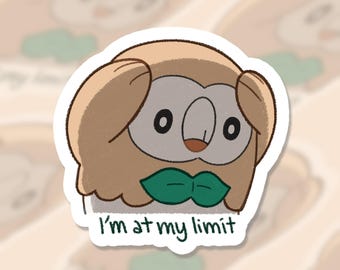 Rowlet I'm At My Limit Sticker | Cute Funny Relatable Waterproof Stationery Sticker for Water Bottle Laptop Planner Journal