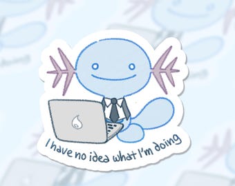 Wooper No Idea What I'm Doing Sticker | Cute Funny Relatable Waterproof Stationery Sticker for Water Bottle Laptop Planner Journal