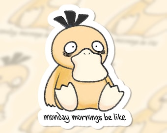 Naklejka Psyduck Monday Mornings Be Like | Słodka, zabawna, wodoodporna naklejka na butelkę z wodą, notatnik, laptop
