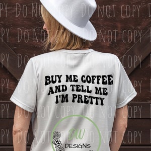 Buy Me Coffee and Tell Me I'm Pretty PNG SVG, Iced Coffee SVG, Wavy Text Png, Wavy Text Svg, iced coffee png, coffee lover svg, coffee png