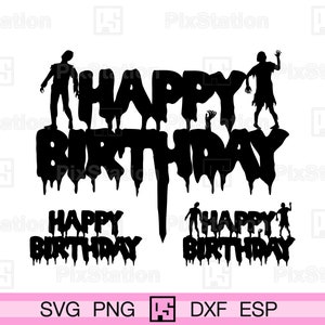 Zombie cake topper svg, citation dégoulinant de joyeux anniversaire, sticker déco vecteur Halloween cake topper fichiers coupés pour Cricut et Silhouette | ps313