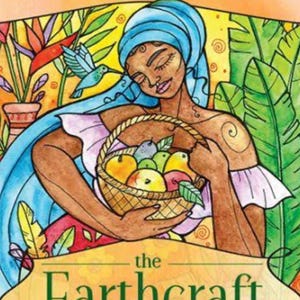 May include: A colourful illustration of a woman holding a basket of fruit. The woman is wearing a blue headscarf and a pink and white dress. The text "the Earthcraft oracle" is written in green letters on a yellow background. The text "a 44-card deck and guidebook of sacred healing" is written in black letters on a yellow background.