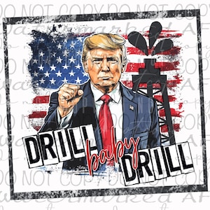 Trump Drill Baby Drill png digital design