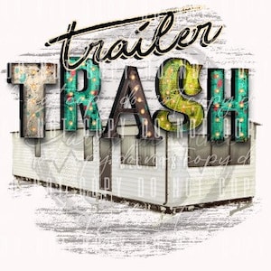 Trailer trash digital png