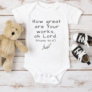 How Great are Your Works Oh Lord, Psalm 92:5 Onesie®, Baby Bodysuit, Christian Baby, Cute Newborn Gift, Baby Shower, Baby Boy, Baby Girl