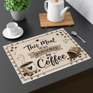 This Meal Was Sponsored by Coffee Placemat, Funny Coffee Kitchen Placemat, Farmhouse Dining Table Mat, Coffee Decor, Gift for Coffee Lovers